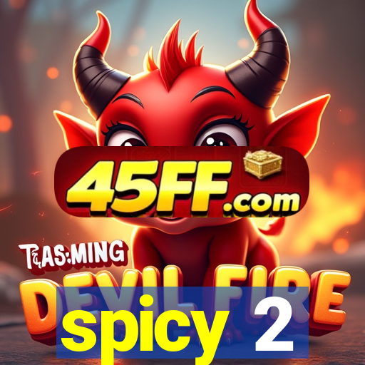 spicy 2